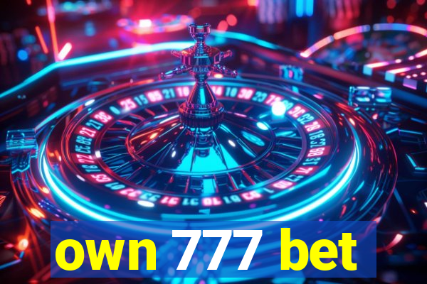 own 777 bet